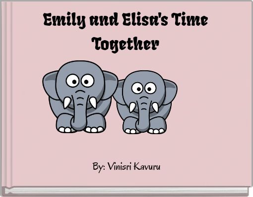 Emily and Elisa's Time Together