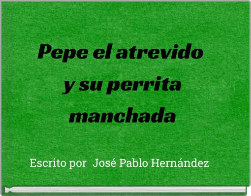 Pepe el atrevido y su perrita manchada