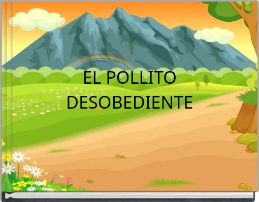 EL POLLITO DESOBEDIENTE