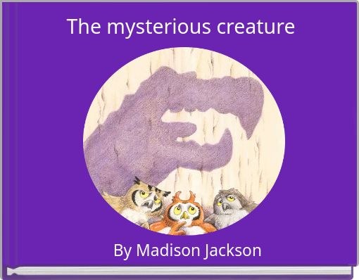 The mysterious creature