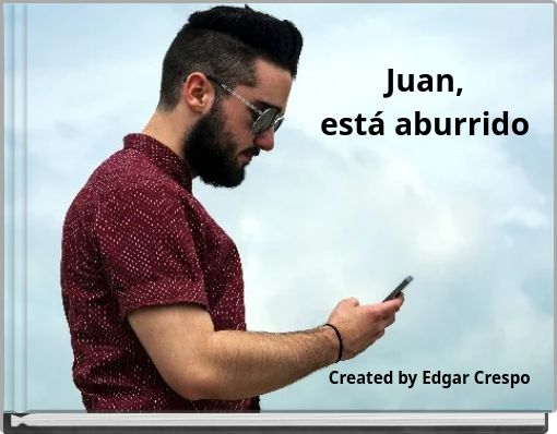 Juan, está aburrido
