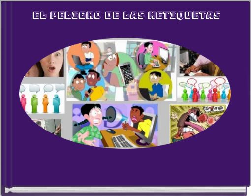 EL PELIGRO DE LAS NETIQUETAS