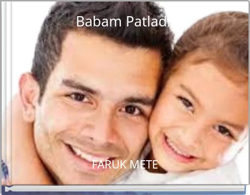 Babam Patladı!