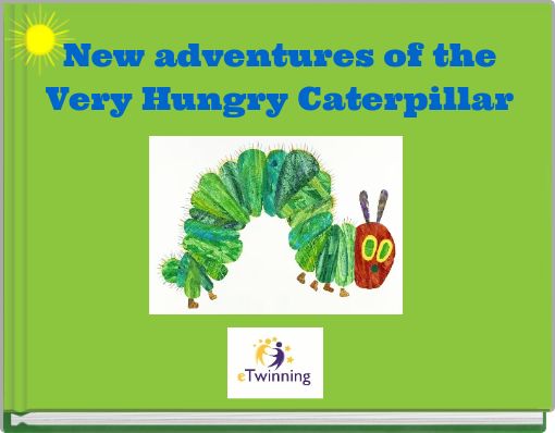 New adventures of the Very Hungry Caterpillar