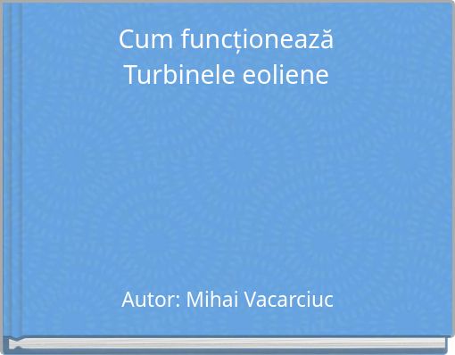 Cum funcționează Turbinele eoliene