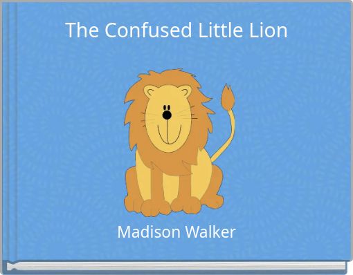 The Confused Little Lion