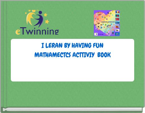 I LERAN BY HAVING FUN MATHAMECTCS ACTTIVIY BOOK