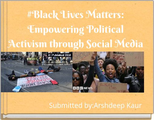 #Black Lives Matters: Empowering Political Activism through Social Media
