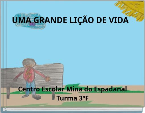 UMA GRANDE LI&Ccedil;&Atilde;O DE VIDA