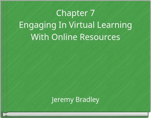 Chapter 7 Engaging In Virtual Learning With Online Resources