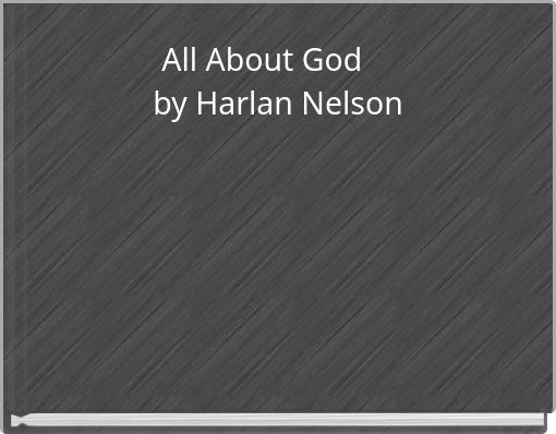 All About God by Harlan Nelson