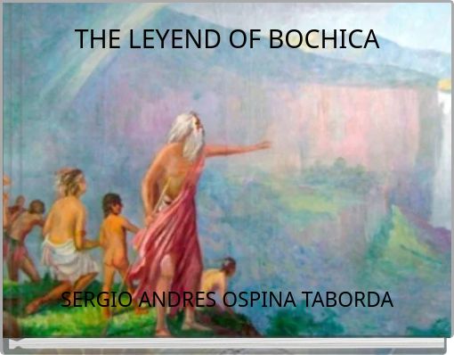 THE LEYEND OF BOCHICA