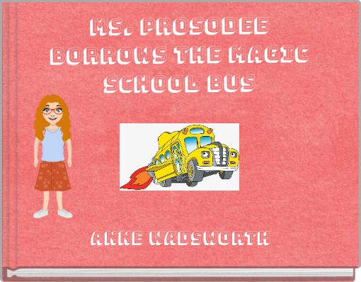 Ms. Prosodee Borrows the Magic School Bus