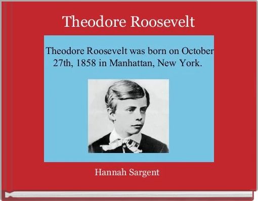 Theodore Roosevelt