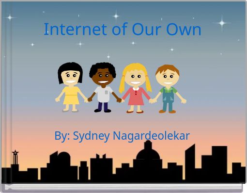 Internet of Our Own