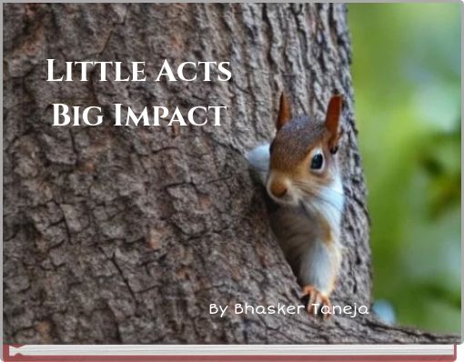 Little Acts Big Impact