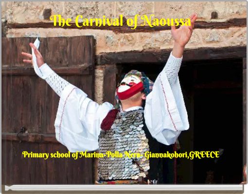 The Carnival of Naoussa Primary school of Marina-Polla Nera- Giannakohori,GREECE