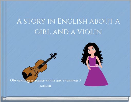 A story in English about a girl and a violin