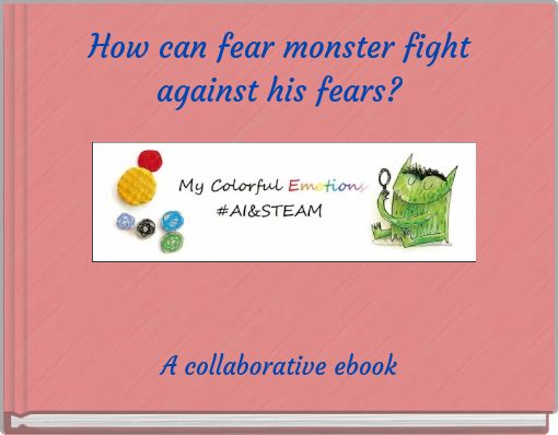 How can fear monster fight against his fears?