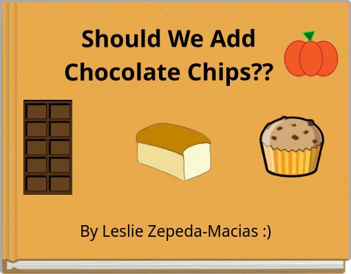 Should We Add Chocolate Chips??