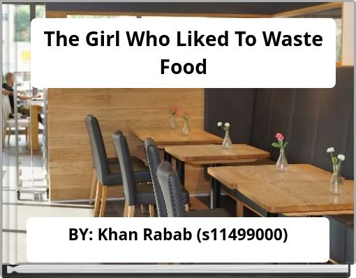 The Girl Who Liked To Waste Food