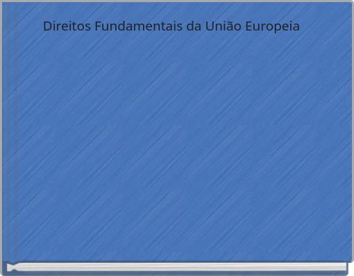 Direitos Fundamentais da Uni&atilde;o Europeia