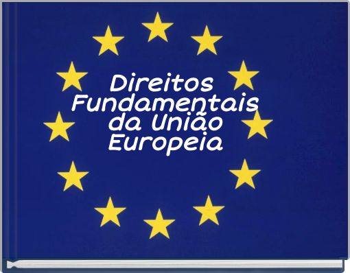 Direitos Fundamentais da União Europeia