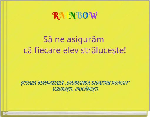 RAINBOW Să ne asigurăm că fiecare elev strălucește!