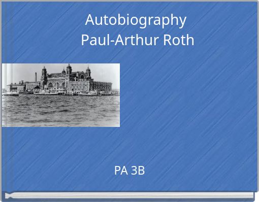 Autobiography Paul-Arthur Roth