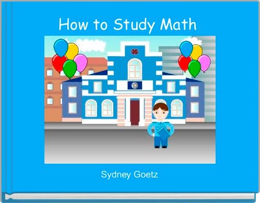 Front cover of 'How to Study Math ' 