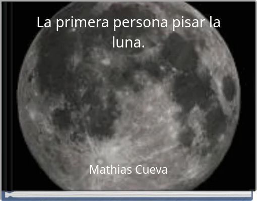 La primera persona pisar la luna.