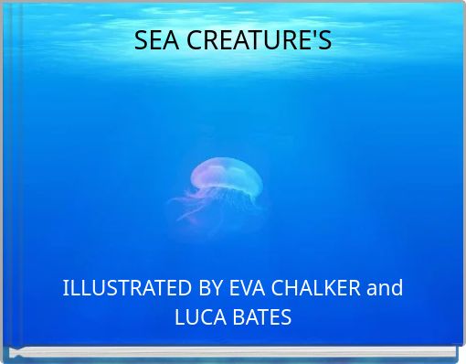 SEA CREATURE'S