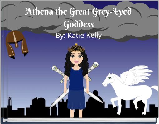 Athena the Great Grey-Eyed Goddess