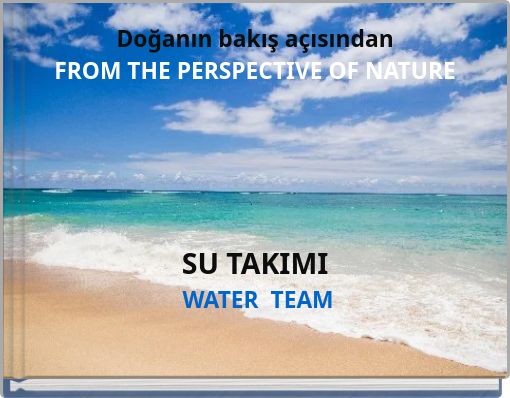 Doğanın bakış açısından FROM THE PERSPECTIVE OF NATURE