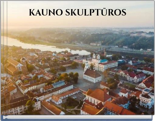 KAUNO SKULPTŪROS