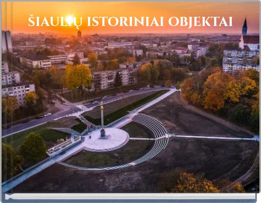&scaron;iaulių istoriniai objektai