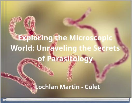 Exploring the Microscopic World: Unraveling the Secrets of Parasitology
