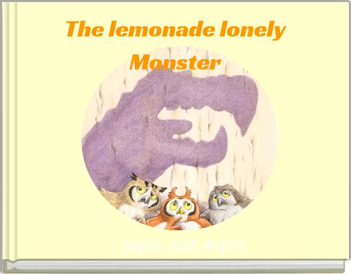 The lemonade lonely Monster