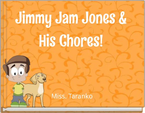 Jimmy Jam Jones & His Chores!