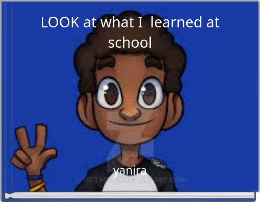 LOOK at what I learned at school