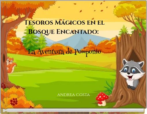 Front cover of 'Tesoros Mágicos en el Bosque Encantado: La Aventura de Pomponio' 