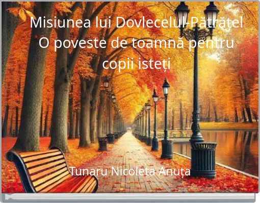 Misiunea lui Dovlecelul-Pătrățel O poveste de toamnă pentru copii isteți