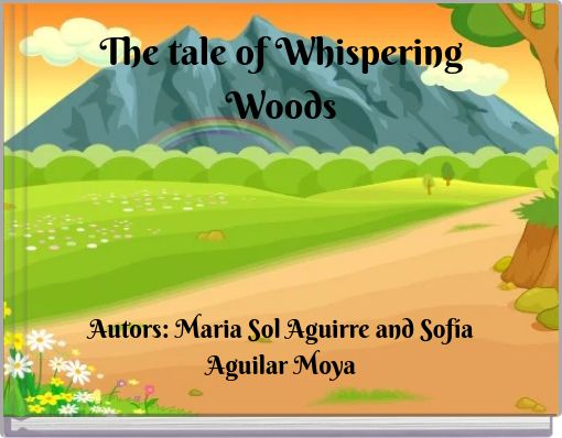 The tale of Whispering Woods