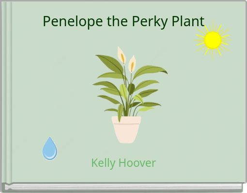 Penelope the Perky Plant