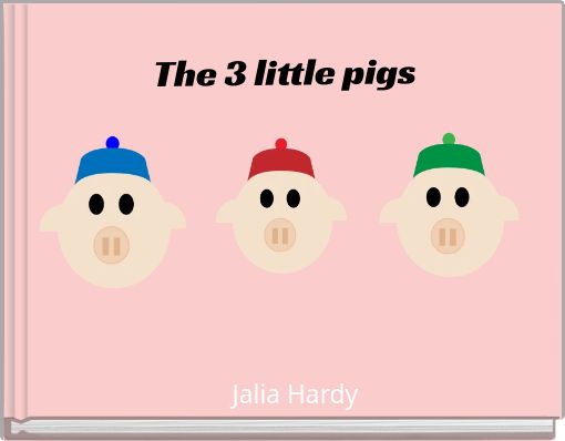 The 3 little pigs