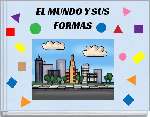 EL MUNDO Y SUS FORMAS