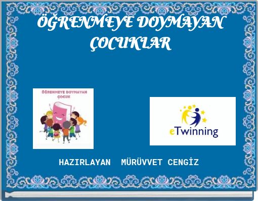 ÖĞRENMEYE DOYMAYAN ÇOCUKLAR HAZIRLAYAN MÜRÜVVET CENGİZ