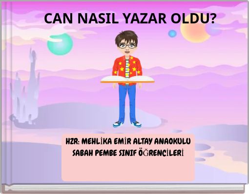 CAN NASIL YAZAR OLDU?