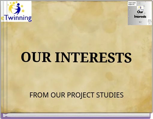 OUR INTERESTS