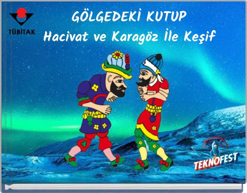 GÖLGEDEKİ KUTUP Hacivat ve Karagöz İle Keşif